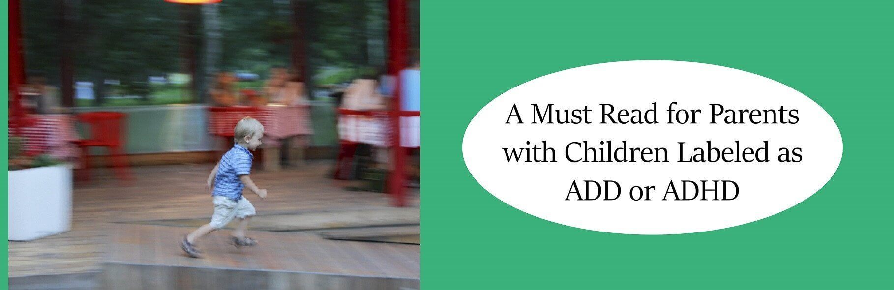 Child Labelled A Must Read for Parents with Children Labeled as ADD or ADHD – Child1st ...
