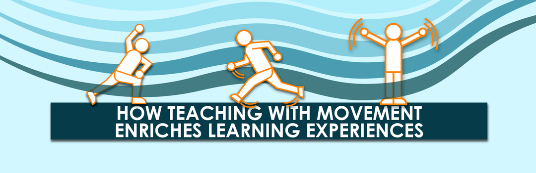 How Teaching with Body Movement Results in Enriched Learning Experiences | Child1st Publications