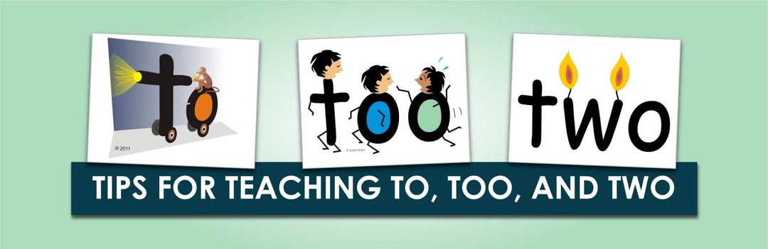 Tips for Teaching To, Too, and Two | Child1st Publications
