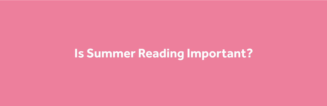 Is Summer Reading Important?