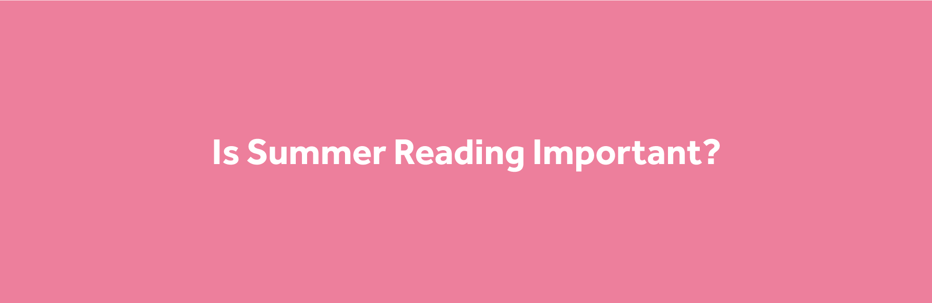 Is Summer Reading Important?