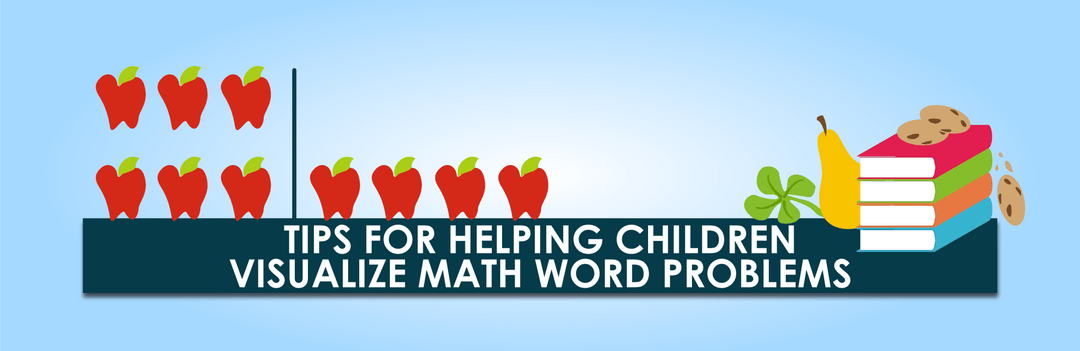 Tips for Helping Children Visualize Math Word Problems | Child1st Publications