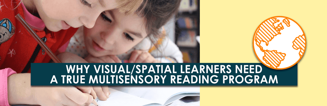 Why Visual/Spatial Learners Need a True Multisensory Reading Program | Child1st Publications