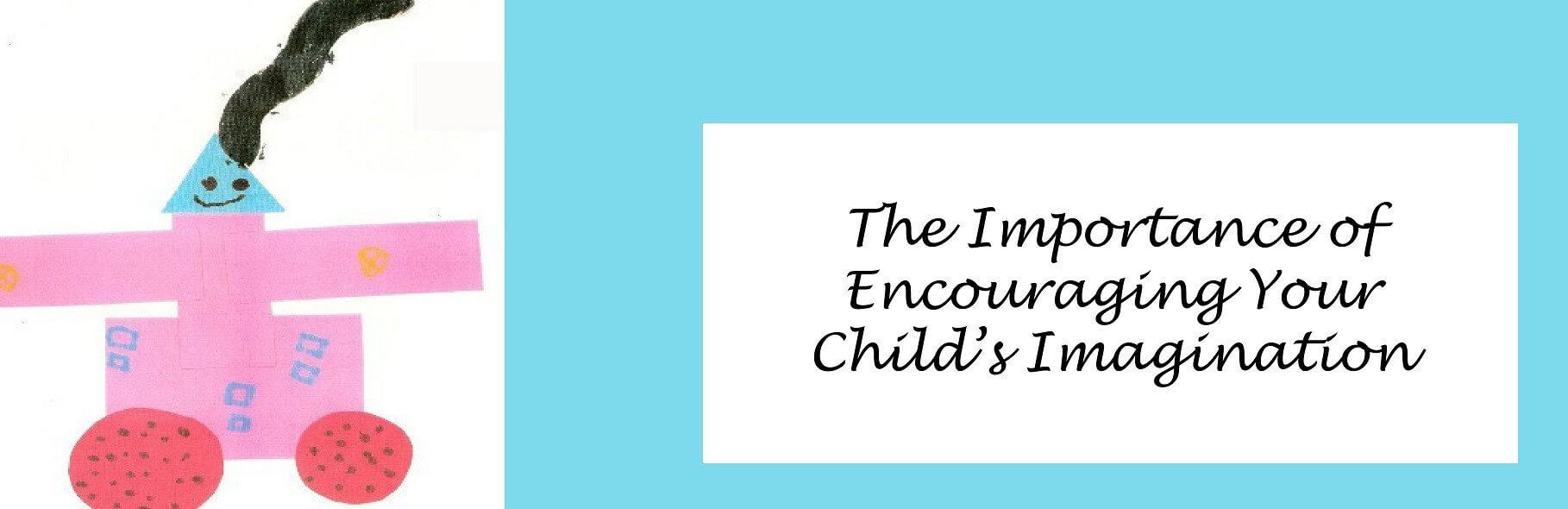 The Importance of Encouraging Your Child’s Imagination | Child1st Publications