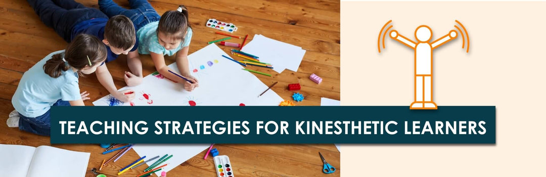 Teaching Strategies that Meet the Needs of Kinesthetic Learners | Child1st Publications