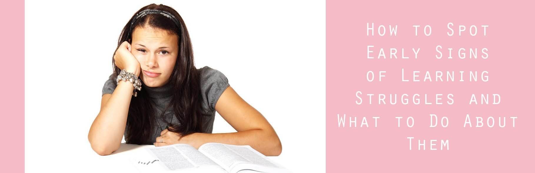 Learning Involves Struggle How to Spot Early Signs of Learning Struggles and What to Do About The ...