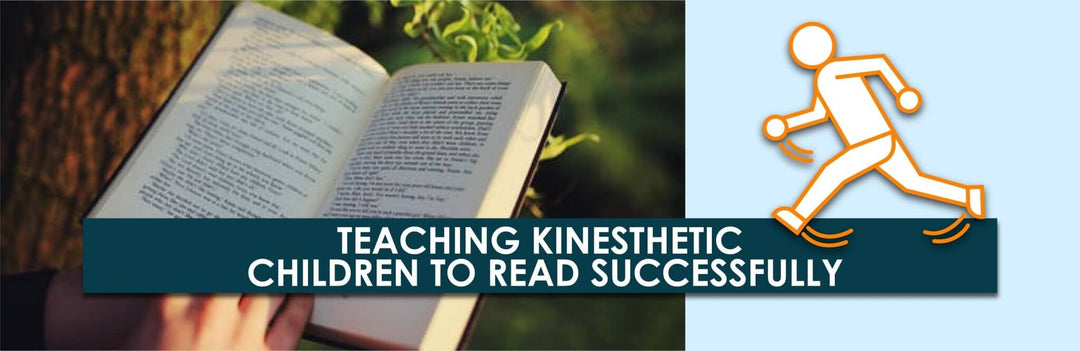 How to Teach Kinesthetic Children to Read Successfully | Child1st Publications