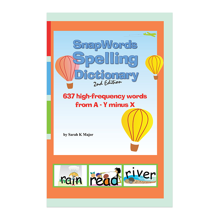 Cover of SnapWords® Spelling Dictionary 2nd Edition by Sarah K Major, featuring 637 high-frequency words from A-Y minus X, with illustrations for words like 'rain,' 'read,' and 'river.